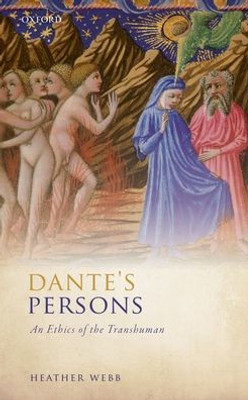 Dante'S Persons: An Ethics Of The Transhuman