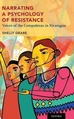 Narrating A Psychology Of Resistance: Voices Of The Compañeras In Nicaragua