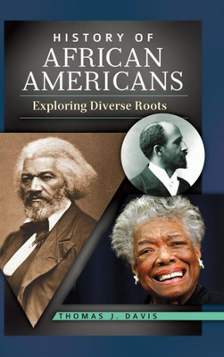 History Of African Americans: Exploring Diverse Roots