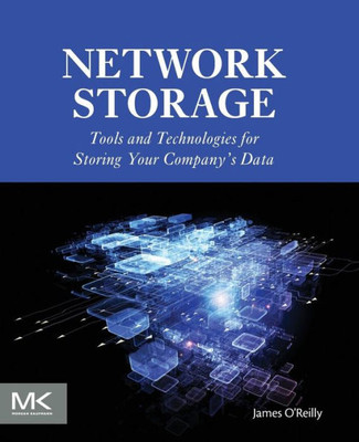 Network Storage: Tools And Technologies For Storing Your CompanyS Data