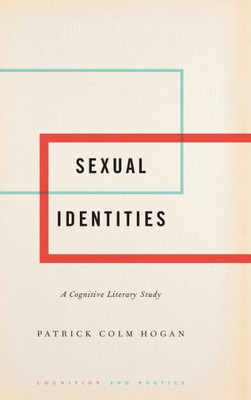 Sexual Identities: A Cognitive Literary Study (Cognition And Poetics)