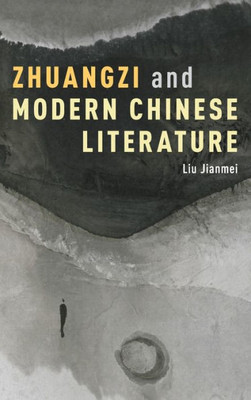 Zhuangzi And Modern Chinese Literature