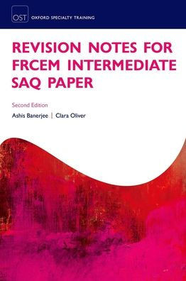 Revision Notes For The Frcem Intermediate Saq Paper (Oxford Specialty Training: Revision Texts)