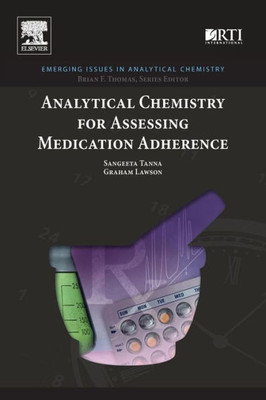 Analytical Chemistry For Assessing Medication Adherence (Emerging Issues In Analytical Chemistry)