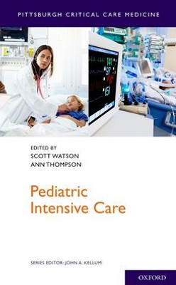 Pediatric Intensive Care (Pittsburgh Critical Care Medicine)