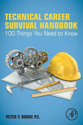 Technical Career Survival Handbook: 100 Things You Need To Know