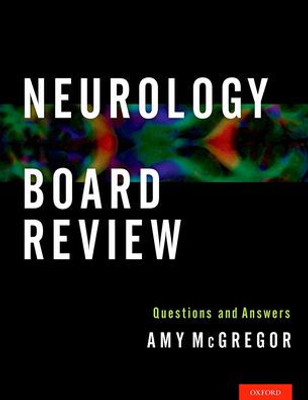 Neurology Board Review: Questions And Answers