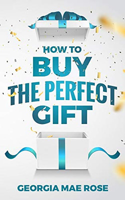 How to Buy The Perfect Gift - 9781710590074