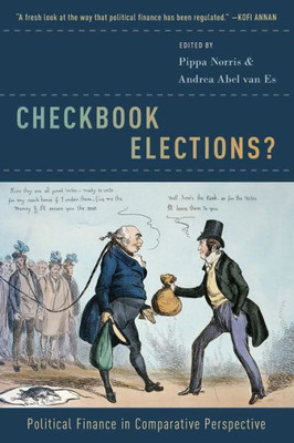 Checkbook Elections?: Political Finance In Comparative Perspective