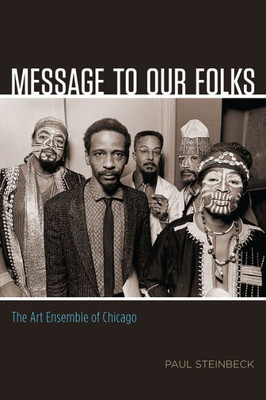 Message To Our Folks: The Art Ensemble Of Chicago