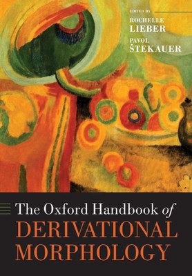 The Oxford Handbook Of Derivational Morphology (Oxford Handbooks)