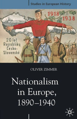 Nationalism In Europe, 1890-1940 (Studies In European History)