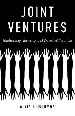 Joint Ventures: Mindreading, Mirroring, And Embodied Cognition