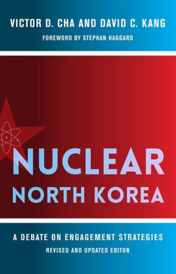 Nuclear North Korea: A Debate On Engagement Strategies (Contemporary Asia In The World)