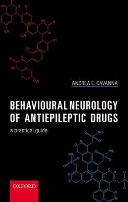 Behavioural Neurology Of Anti-Epileptic Drugs: A Practical Guide