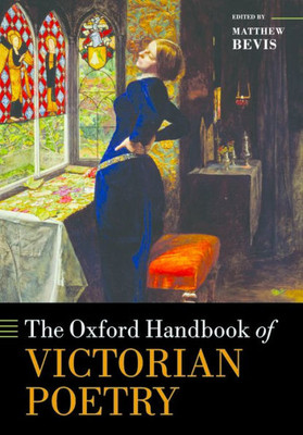 The Oxford Handbook Of Victorian Poetry (Oxford Handbooks)