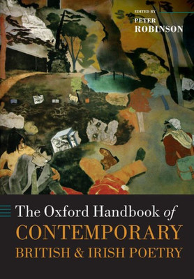 The Oxford Handbook Of Contemporary British And Irish Poetry (Oxford Handbooks)