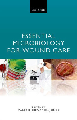 Essential Microbiology For Wound Care
