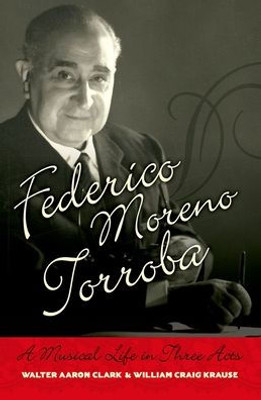 Federico Moreno Torroba (Currents In Latin American And Iberian Music)