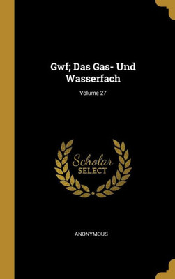 Gwf; Das Gas- Und Wasserfach; Volume 27 (German Edition)