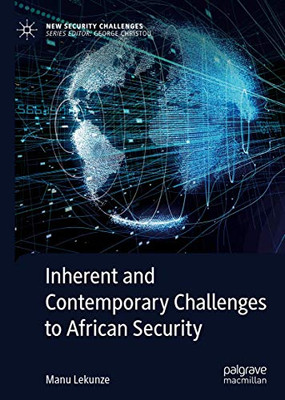 Inherent and Contemporary Challenges to African Security (New Security Challenges)