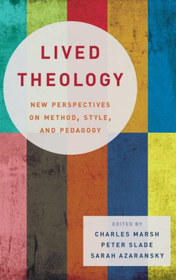 Lived Theology: New Perspectives On Method, Style, And Pedagogy