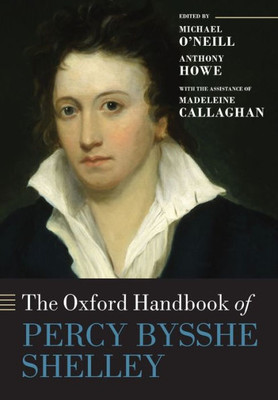 The Oxford Handbook Of Percy Bysshe Shelley (Oxford Handbooks)