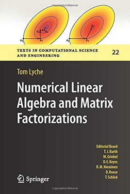 Numerical Linear Algebra and Matrix Factorizations (Texts in Computational Science and Engineering, 22)