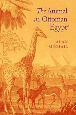 The Animal In Ottoman Egypt