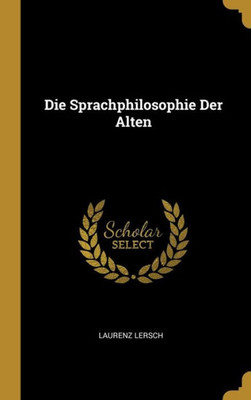 Die Sprachphilosophie Der Alten (German Edition)