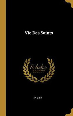 Vie Des Saints (French Edition)