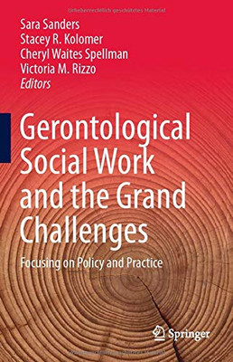 Gerontological Social Work and the Grand Challenges: Focusing on Policy and Practice