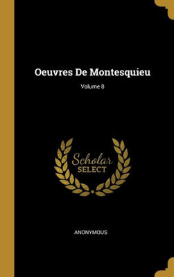 Oeuvres De Montesquieu; Volume 8 (French Edition)