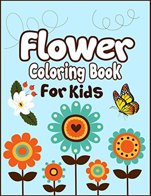 Flower Coloring Book for Kids: 50+ Easy Cute Flowers Drawing and Coloring Fun Activity Kids Book