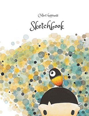 Collect happiness sketchbook (Hand drawn illustration cover vol.9)(8.5*11) (100 pages) for Drawing, Writing, Painting, Sketching or Doodling: Collect happiness and make the world a better place.