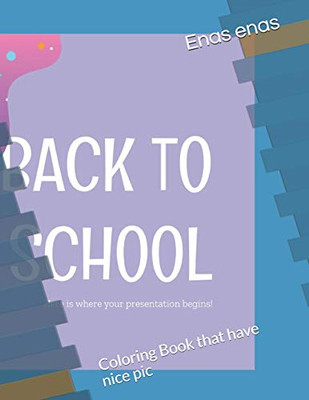 Back To School: Coloring Book that have nice pic