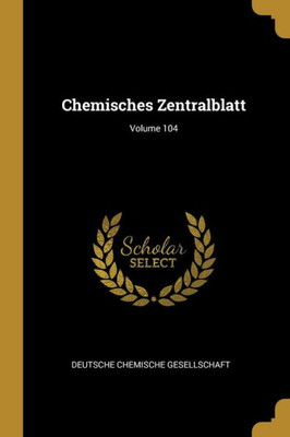 Chemisches Zentralblatt; Volume 104 (German Edition)