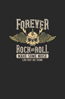 Forever Rock And Roll Make Some Noise Live Fast Die Young: Ach Und Die 3 Bin Ich