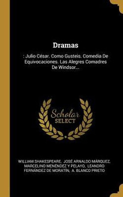 Dramas: : Julio César. Como Gusteis. Comedia De Equivocaciones. Las Alegres Comadres De Windsor... (Spanish Edition)