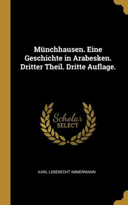 Münchhausen. Eine Geschichte In Arabesken. Dritter Theil. Dritte Auflage. (German Edition)