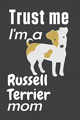 Trust me, I'm a Russell Terrier mom: For Russell Terrier Dog Fans
