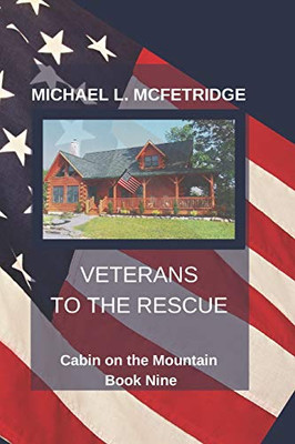 Veterans to the Rescue (Cabin on the Mountain)