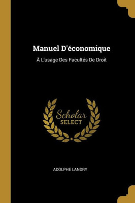 Manuel D'Économique: À L'Usage Des Facultés De Droit (French Edition)