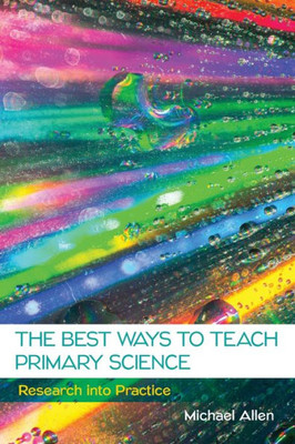 The Best Ways To Teach Primary Science