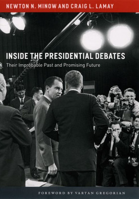 Inside The Presidential Debates: Their Improbable Past And Promising Future