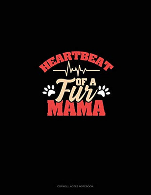 Heartbeat Of A Fur Mama: Cornell Notes Notebook