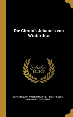 Die Chronik Johann'S Von Winterthur (German Edition)