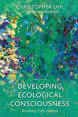 Developing Ecological Consciousness: Becoming Fully Human