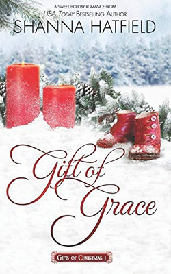 Gift of Grace: A Sweet Holiday Romance (Gifts of Christmas)