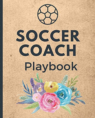 Soccer Coach Playbook: For Women Coaches Winning and Competitive Combination | Soccer Field Diagram | Winning Plays Strategy | Planning | Strategy | ... | Defenders | Midfielder | Forwards
